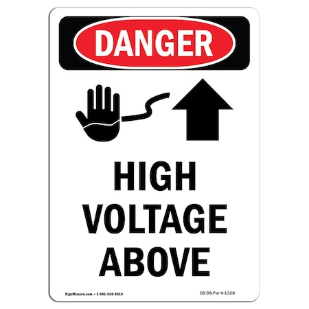 Signmission OSHA Danger Sign, 10" Height, Aluminum, High Voltage Above, Portrait, V-1328 OS-DS-A-710-V-1328